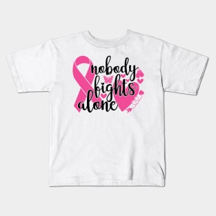 Nobody Fights Alone - Breast Cancer Awareness Pink Cancer Ribbon Support Kids T-Shirt